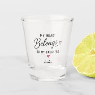 Personalized My Heart Belongs To My Daughter Shot Glass