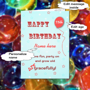 Personalized name and age funny growing old 75th card