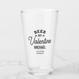 Personalized Name Beer My Valentine Love Glass Cup