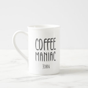 Personalized  Name Coffee Maniac - Funny  Bone China Mug