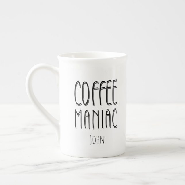 Personalized  Name Coffee Maniac - Funny  Bone China Mug (Left)