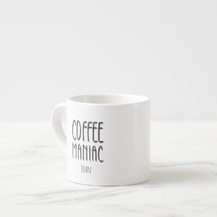 Personalized  Name Coffee Maniac - Funny  Espresso Cup