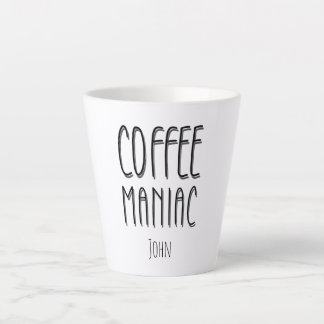 Personalized  Name Coffee Maniac - Funny  Latte Mug