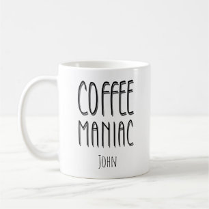 Personalized  Name Coffee Maniac - Funny  Mug