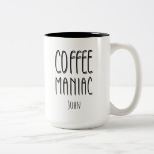 Personalized  Name Coffee Maniac - Funny  Two-Tone Coffee Mug