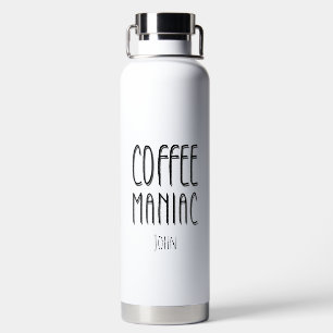 Personalized Name Coffee Maniac - Funny Water Bottle