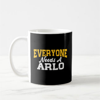Personalized Name Everyone Needs A Arlo Coffee Mug