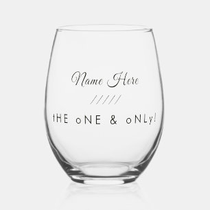 Personalized Name Fun "The One & Only" Typography Stemless Wine Glass