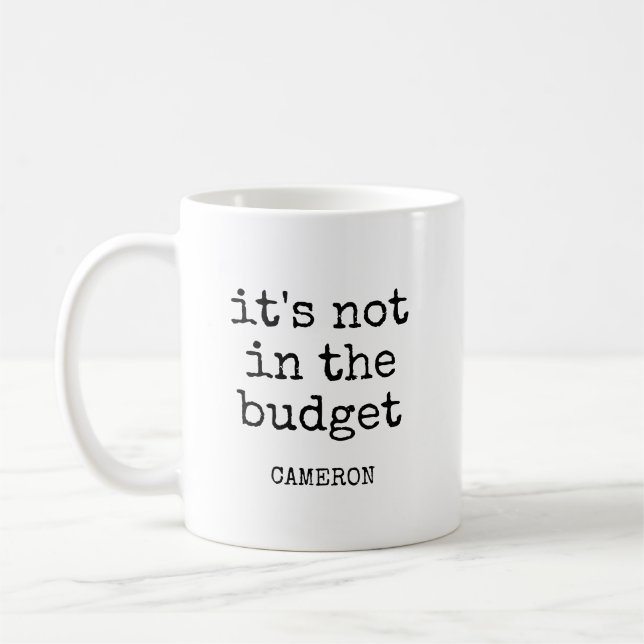 Personalized Name Funny Budget Quote Producer Dad Coffee Mug (Left)