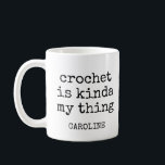 Personalized Name Funny Crochet Lover Humour Quote Coffee Mug<br><div class="desc">This personalized coffee mug is the perfect gift for crochet lovers who enjoy a good laugh! Featuring a funny crochet-themed quote and the option to add a name, it’s ideal for starting your day with a smile as you sip your coffee and get ready for your next yarn project. Whether...</div>