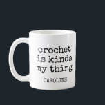 Personalized Name Funny Crochet Lover Humour Quote Coffee Mug<br><div class="desc">This personalized coffee mug is the perfect gift for crochet lovers who enjoy a good laugh! Featuring a funny crochet-themed quote and the option to add a name, it’s ideal for starting your day with a smile as you sip your coffee and get ready for your next yarn project. Whether...</div>