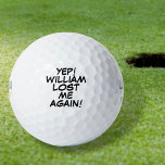 Personalized Name Funny Lost Message Golf Balls<br><div class="desc">Never mix up your balls again!  Personalize the name to create unique golf balls designed to put a wham,  bang,  zap into anyone's game. Designed by Thisisnotme©</div>