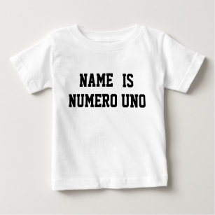 Personalized Name Is Numero Uno Baby T-Shirt