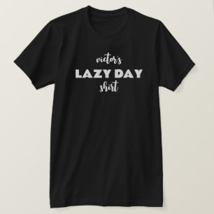 Personalized Name Lazy Day Shirt