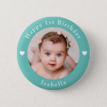 Personalized Name, Photo And Age Birthday Teal 2 Inch Round Button<br><div class="desc">Adorable personalized name,  photo and age birthday teal button.</div>