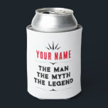 Personalized Name The Man The Myth The Legend  Can Cooler<br><div class="desc">Personalized Name The Man The Myth The Legend</div>