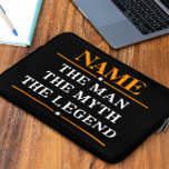 Personalized Name The Man The Myth The Legend Laptop Sleeve<br><div class="desc">Personalized Name The Man The Myth The Legend</div>