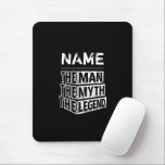 Personalized Name The Man The Myth The Legend Mouse Pad<br><div class="desc">Personalized your own name,  "the Man the Myth the Legend" typography design in white colour on black background,  great custom gift for men,  dad,  grandpa,  husband,  boyfriend on father's day,  birthday,  anniversary,  and any special day.</div>