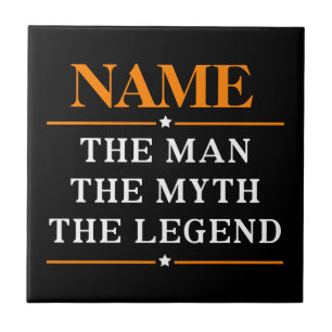 Personalized Name The Man The Myth The Legend Tile