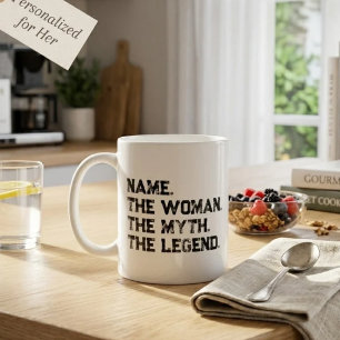 Personalized Name The Woman The Myth The Legend Coffee Mug