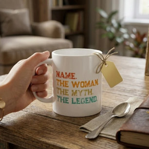 Personalized Name The Woman The Myth The Legend Coffee Mug