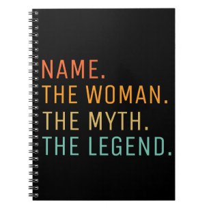 Personalized Name The Woman The Myth The Legend Notebook