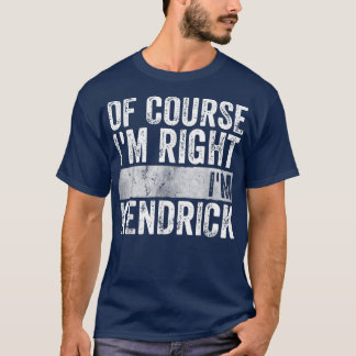 Personalized NameOf Course Im Right Im Kendrick450 T-Shirt