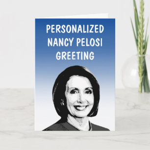 Personalized Nancy Pelosi Greeting Card