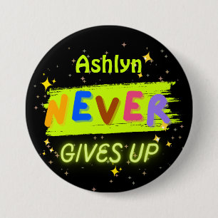 Personalized Never Gives Up Vibrant Affirmation 3 Inch Round Button