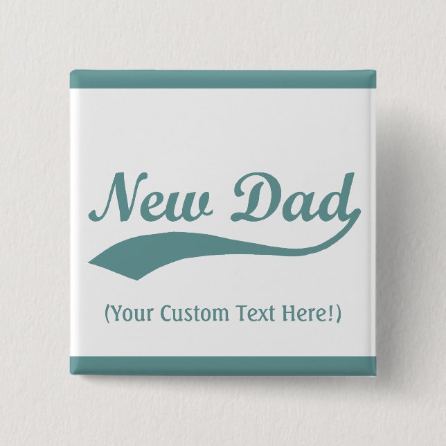 Personalized New Dad Button, Baby Boy 2 Inch Square Button (Front)