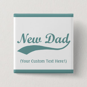 Personalized New Dad Button, Baby Boy 2 Inch Square Button