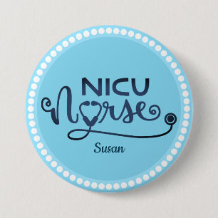 Personalized Nicu  Nurse Blue and White 3 Inch Round Button