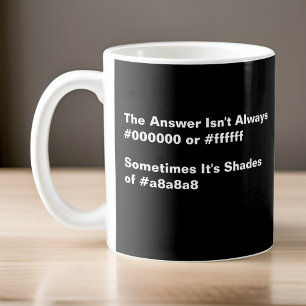 Personalized Not Always Black Or White Coder Black Coffee Mug