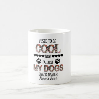 Personalized Now I'm just my dogs snack dealer Coffee Mug