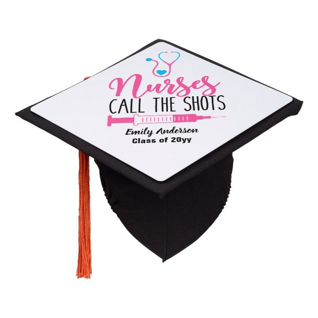 Personalized NURSE GRADUATION Nurse Call The Shots Graduation Cap Topper (Angled)
