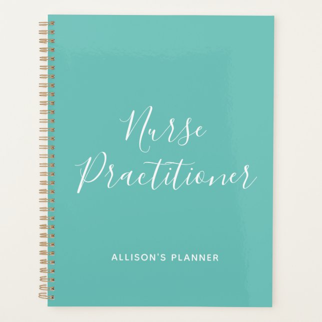 Personalized Nurse Practitioner Teal White Script Planner (Front)
