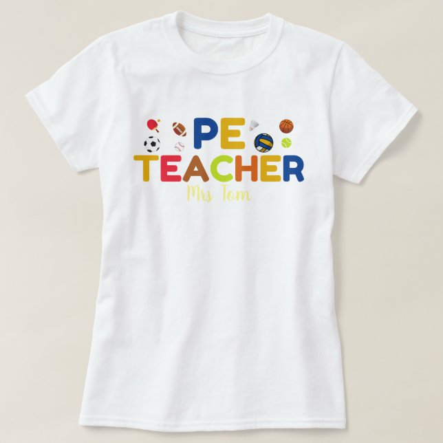 Personalized PE Teacher Tshirt, Physical Education T-Shirt (Design Front)