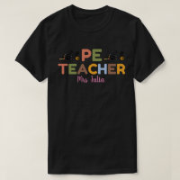 Personalized PE Teacher Tshirt, Physical Education