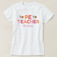 Personalized PE Teacher Tshirt, Physical Education