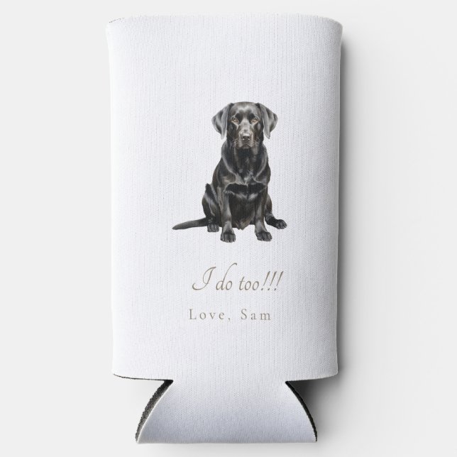 Personalized Pet I do Too!!! Wedding  Seltzer Can Cooler (Front)