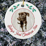 Personalized Pet Puppy Dog First Christmas Photo Ceramic Ornament<br><div class="desc">Celebrate your puppy's first Christmas with this charming personalized photo ornament. Add your own photo and change any of the text to customize. With pretty holly sprigs and modern script text in festive red, it beautifully showcases your favourite photograph of your dog, making it a perfect keepsake for pet lovers....</div>
