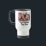 Personalized Photo and Text Travel Mug<br><div class="desc">Personalized Your Photo and Text Travel commuted Coffee Mug. Any font,  any background,  any image format and sizes.</div>