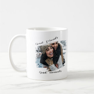 personalized photo,  Good Friends, Good Moments Coffee Mug