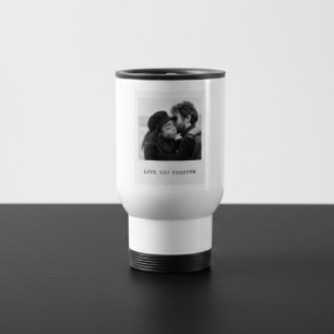 Personalized Photo – Love You Forever Travel Mug