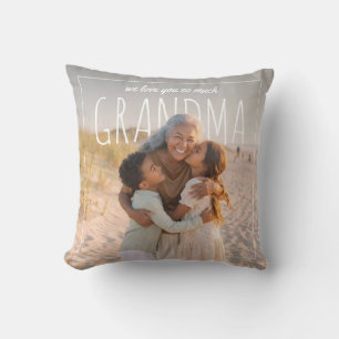 Personalized PhotoPop We Love You So Much Grandma Throw Pillow