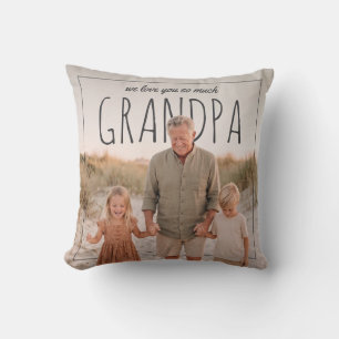 Personalized PhotoPop We Love You So Much Grandpa Throw Pillow