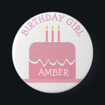 Personalized Polka Cake  Birthday Girl Button<br><div class="desc">Cute Birthday cake birthday girl button for the birthday girl to wear at her birthday party or to school. The button says,  "Birthday Girl" but you can change that to anything you want it to say and add your daughter's name too in the customize area.</div>
