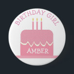 Personalized Polka Cake  Birthday Girl Button<br><div class="desc">Cute Birthday cake birthday girl button for the birthday girl to wear at her birthday party or to school. The button says,  "Birthday Girl" but you can change that to anything you want it to say and add your daughter's name too in the customize area.</div>