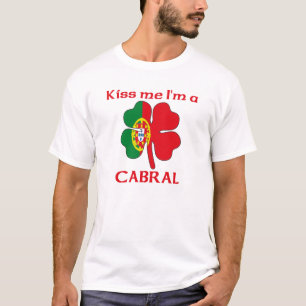 Personalized Portuguese Kiss Me I'm Cabral T-Shirt