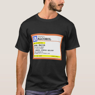 Personalized Prescription Alcohol Humourous T-Shirt